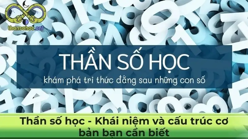 Thần số học - Khái niệm và cấu trúc cơ bản bạn cần biết