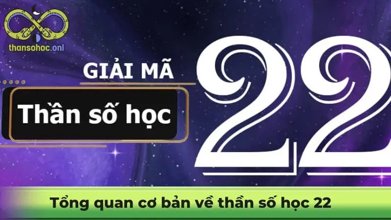 Tổng quan cơ bản về thần số học 22 chi tiết nhất 2025