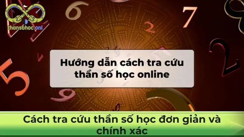 Cách tra cứu thần số học đơn giản và chính xác